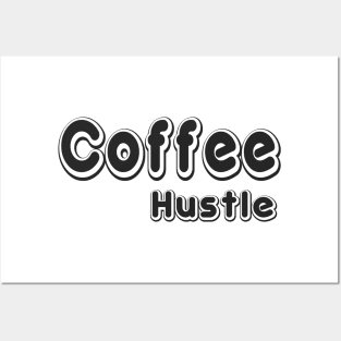 Coffee Hustle Posters and Art